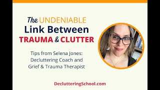 The undeniable link between trauma and clutter