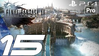 FINAL FANTASY XV - Gameplay Walkthrough Part 15 - Altissia, City on the Sea (PS4 PRO)