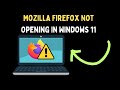 How to Fix Mozilla Firefox Not Opening In Windows 11