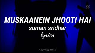 muskaanein jhooti hai | suman Sridhar | lyrics | sorrow soul