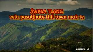 Awksa tlanga pasalṭhate thil tawn mak tak tak...