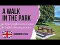 English Listening Practice for Beginners - A Walk in the Park