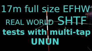 Full Size 17m EFHW Real World SHTF Wire SWR Testing with Multi-Tap UNUN