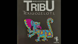 Tribu - Texiuozelotl [Full Album]