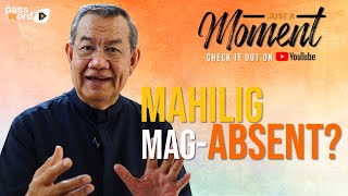 MAHILIG MAG-ABSENT? | Fr Jerry Orbos, SVD | Just A Moment