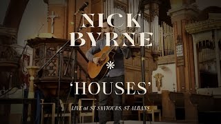 Nick Byrne – 'Houses' Live at St Saviours, St Albans