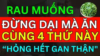 BÁC SĨ CẢNH BÁO RAU MUỐNG \