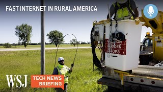 Why Fast Internet Has Been Slow to Reach Rural America | WSJ Tech News Briefing