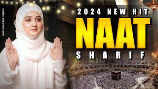 2024 New Hit Naat Sharif | Naat Sharif New | Best Naat Sharif | Beautiful Naat Sharif |Naat New 2024