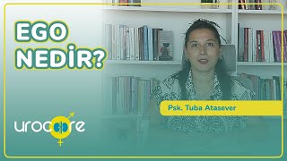 Ego Nedir? - Psk. Tuba Atasever