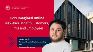 Research Spotlight | How Online Reviews Benefit Customers, Firms and Employees with Dr Ben Marder