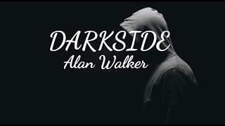 Alan Walker, Au/Ra and Tomine Harket - Darkside (Lyrics) ft.