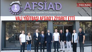 Vali Yiğitbaşı AFSİAD’ı ziyaret etti