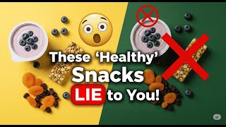 3 ‘Healthy’ Snacks That Secretly Make You Gain Belly Fat