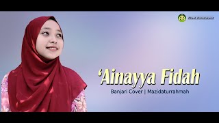Ainayya Fidah Banjari Cover Mazidaturrahmah...