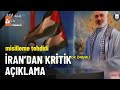 İran’dan kritik açıklama - atv Ana Haber 3 Ağustos 2024