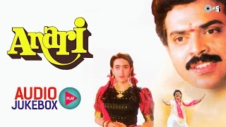 Anari Audio Jukebox | Karisma Kapoor, Venkatesh, Anand Milind | Bollywood Songs