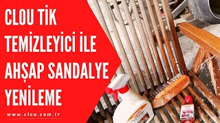 Clou Tik Temizleyici İle Eski Ahşap Sandalye Yenileme