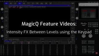 MagicQ Feature Videos: Using the keypad to set Intensity FX levels