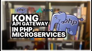 Kong Api Gateway applied to PHP Microservices