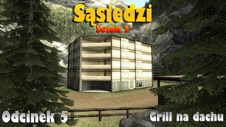 (Garry's Mod) Sąsiedzi Sezon 2 - Odcinek 5 [Grill na Dachu]