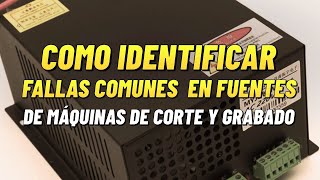 ¿Como identificar fallas comunes en fuentes de máquinas de corte y grabado láser?