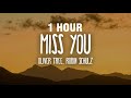 [1 HOUR] Oliver Tree & Robin Schulz - Miss You (sped up/TikTok Remix) Lyrics