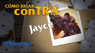 Cómo jugar conTRA #8: Jayce - Feat. Naneto