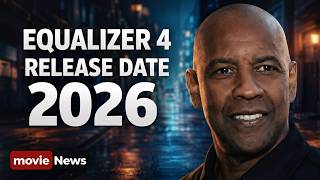Equalizer 4 Release Date! The Equalizer 4 Movie 2026 News!