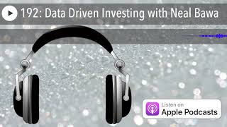 192: Data Driven Investing with Neal Bawa