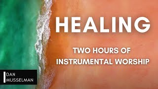 Healing - Two Hours of Instrumental Worship | Prayer Music | Sleep Music | Spontaneous Worship