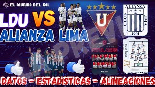 DATOS - ALINEACIONES de LDU vs Alianza Lima por la NOCHE BLANCA 2025