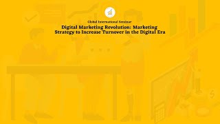 Global International Seminar Digital Marketing Revolution