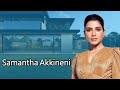 Samantha Akkineni LifeStyle & Biography 2021 || Family, Age, Car's,  Luxury House, Net Worth, Salary