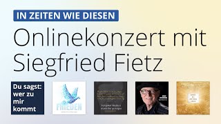 Siegfried Fietz im 'In diesen Zeiten' #Onlinekonzert | Reupload