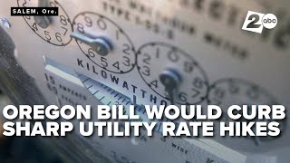 Oregon lawmakers consider bill to curb utility rate hikes, boost transparency