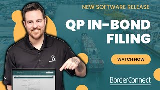 Introducing BorderConnect QP In-Bond Filing for CBP