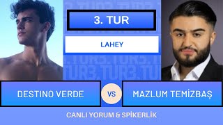 DESTINO VERDE vs MAZLUM TEMİZBAŞ · Lahey (3. Tur) · Canlı Yorum \u0026 Spikerlik