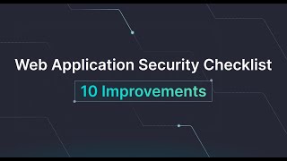 Web Application Security Checklist: 10 Improvements