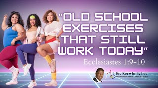 2024 04 24 Bible Study “Old School Exercises That Still Work Today”