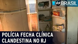 Polícia fecha clínica clandestina no Rio de Janeiro | SBT Brasil (27/01/23)