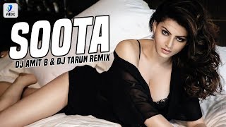 Soota (Remix) | DJ Amit B & DJ Tarun