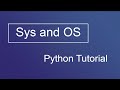 Python Tutorial : Sys and OS