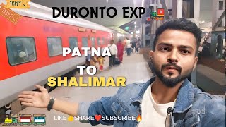 Patna Shalimar AC Duronto Exp Full Journey Vlog |  Aadhi Raat me Train me Gusa Chor😱 Phir jo hua🫣