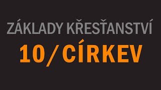 Základy křesťanství #10 - Církev