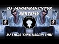 DJ JANGANKAN UNTUK BERTEMU MEMANDANGMU TETRETETET VIRAL TIK TOK FULL BASS TERBARU 2024 !