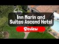 Inn Marin and Suites Ascend Hotel Collection Review - Is It Worth The Price?