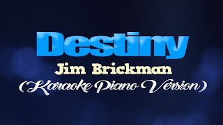 DESTINY - Jim Brickman (KARAOKE PIANO VERSION)