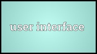 User interface Meaning