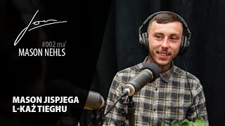 Mason Nehls: Jispjega l-Każ Tiegħu | C11 | Jon Mallia Podcast Ep 002